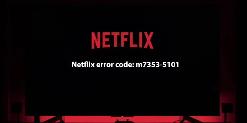 Netflix error code m7353-5101