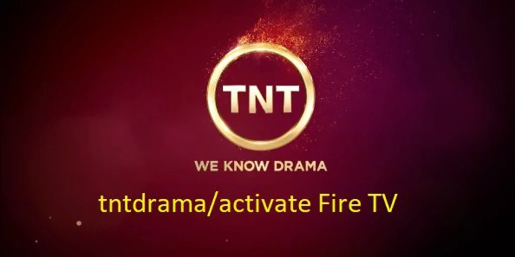 tntdrama.com/activate/fire tv