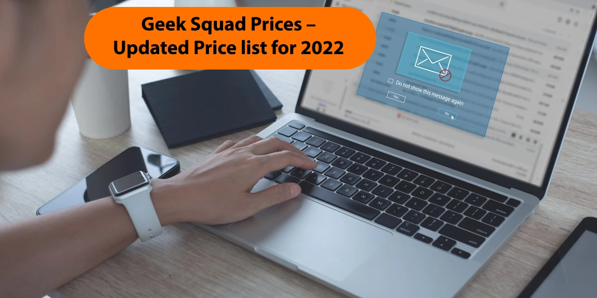 Geek Squad Prices – Updated Price list for 2022