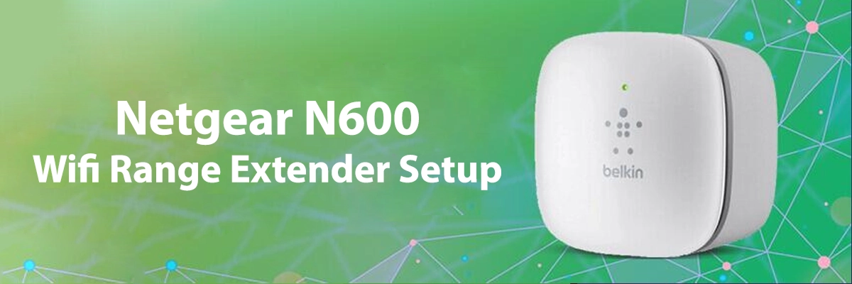 Netgear N600 Wifi Range Extender Setup